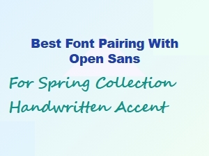 Best Font Pairings with Open Sans for Spring Handwritten Accents